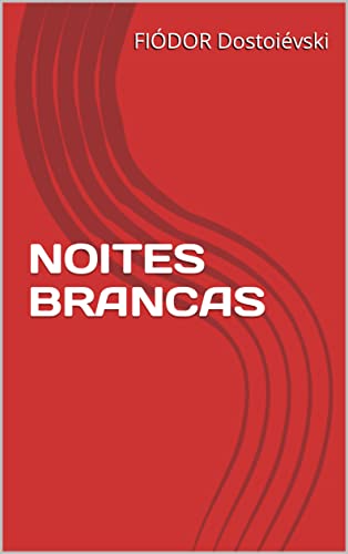 NOITES BRANCAS (Portuguese Edition)