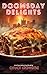 Doomsday Delights: A Culinary Survival Guide for the End of the World