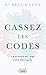 Cassez les codes - La science de l'âge enfin décryptée (French Edition)