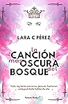 La canción más oscura del bosque by Lara C. Pérez