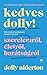 Kedves Dolly!