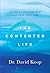 The Contented Life by David Koop