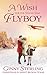 A Wish for the Single Dad Flyboy by Ginny Sterling