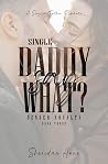 Single Daddy Say ...