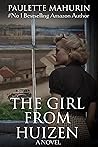 The Girl From Huizen by Paulette Mahurin