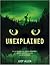 Unexplained: An Encyclopedia of Curious Phenomena, Strange Superstitions, and Ancient Mysteries