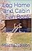Log Home and Cabin Fun Book...