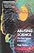 Abusing Science: The Case Against Creationism