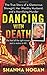 Dancing with Death: The Tru...