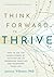 Think Forward to Thrive: Ho...