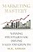 Marketing Mastery  by M.K. Arman