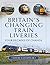 Britain's Changing Train Liveries by David Goodyear