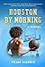 Houston By Morning by Fran Harris