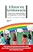 Educar en la tolerancia: Cómo vivir comprometidos con la igualdad y la diversidad