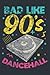 90s Bad Like 90's Dancehall...