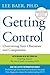 Getting Control: Overcoming Your Obsessions and Compulsions