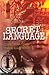 Secret Language: Codes, Tricks, Spies, Thieves, and Symbols