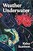 Weather Underwater