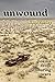 Unwound: Poems from Enduring Wars