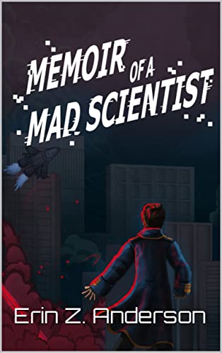 Memoir of a Mad Scientist