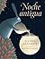 Noche antigua: (Ancient Night Spanish Edition)