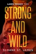 Strong and Wild (Lakes Hockey #2)