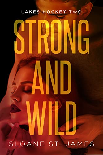 Strong and Wild (Lakes Hockey, #2)