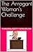 The Arrogant Woman's Challenge