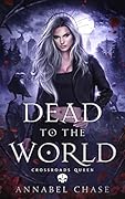 Dead to the World (Crossroads Queen, #1) 