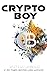 Crypto Boy: Inside The Succ...