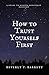 How to Trust Yourself First by Beverly T. Barrett