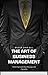 The Art of Business Management: Mastering Leadership, Strategy, and Execution