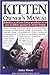 The Kitten Owner's Manual: Solutions to all Your Kitten Quandaries in an Easy-To-Follow Question and Answer Format