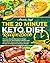 The 20 Minute Keto Diet Rec...