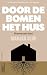 Door de bomen het huis