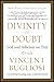 Divinity of Doubt: God and Atheism on Trial