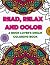 READ, RELAX AND COLOR by Willow Rivers