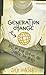 Generation Change, Revised and Expanded Edition: Roll Up Your Sleeves and Change the World
