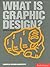 What is Graphic Design? (Essential Design Handbooks)
