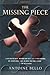 The Missing Piece: A Novel