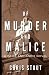Of Murder and Malice: A Pai...