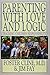Parenting With Love and Logic Teaching Children Responsibility - 1990 publication.