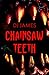 Chainsaw Teeth