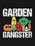 Notebook: Garden Gangster For A Vegetable Gardener 2: Journal Notebook A Perfect Gifts For All Ages All Genders| 100 Pages, 8.5x11 Inches