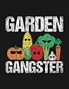 Notebook: Garden Gangster For A Vegetable Gardener 2: Journal Notebook A Perfect Gifts For All Ages All Genders| 100 Pages, 8.5x11 Inches