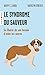 Le syndrome du sauveur: Se libérer de son besoin d'aider les autres