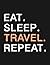 Notebook: Eat Sleep Travel ...