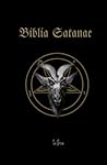 Biblia Satanae: Traditional Satanic Bible Biblia Satanae: Traditional Satanic Bible