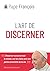 L'art de discerner by Pape François