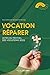 Vocation réparer by Laurence Decréau